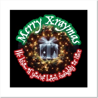 Merry X-Raymas, We Know If You've Been Naughty or Nice Posters and Art